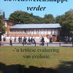 Verken Lewenswetenskappe verder – ‘n kritiese evaluering van evolusie (e-boek)