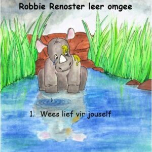 Robbie Renoster leer omgee: 1. Wees lief vir jouself (audio)